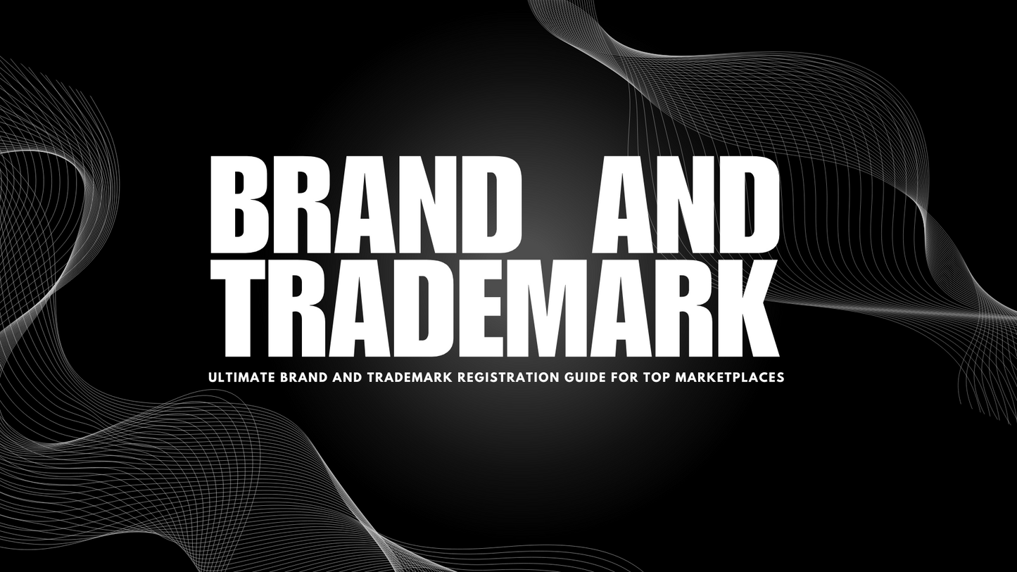 Ultimate Brand and Trademark Registration Guide for Top Marketplaces