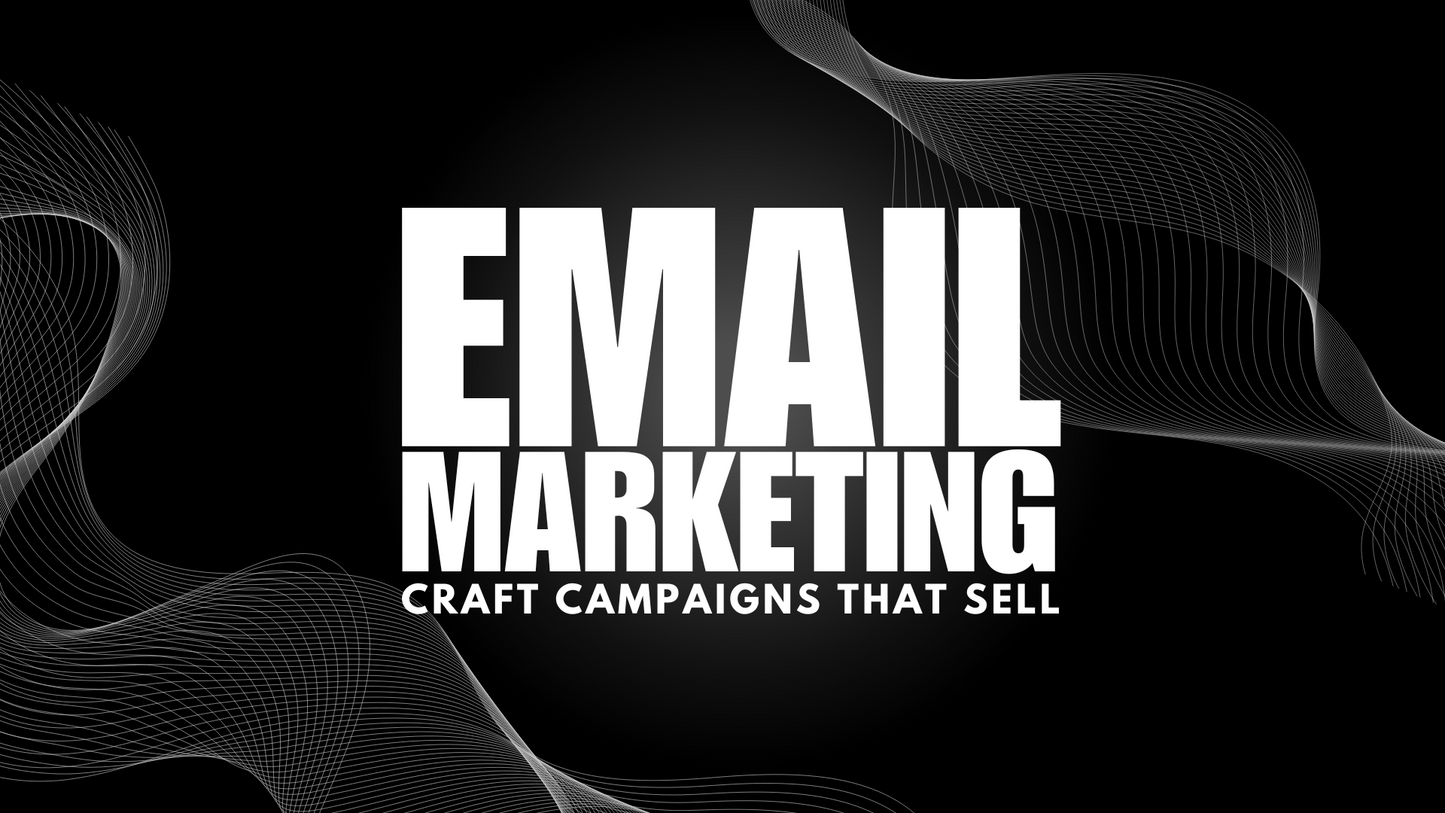 Effective Email Marketing: Craft Campaigns That Sell