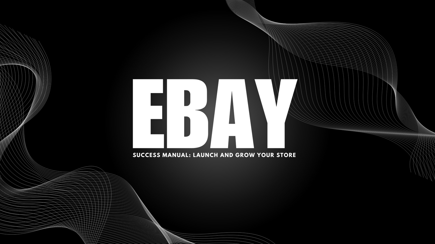 eBay Success Manual: Launch and Grow Your Store